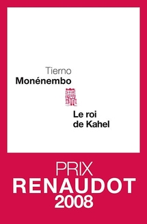 Le roi de Kahel : Tierno Monenembo ou la colonisation comme on ne vous l’a jamais contée Le roi de Kahel : Tierno Monenembo ou la colonisation comme on ne vous l’a jamais contée
