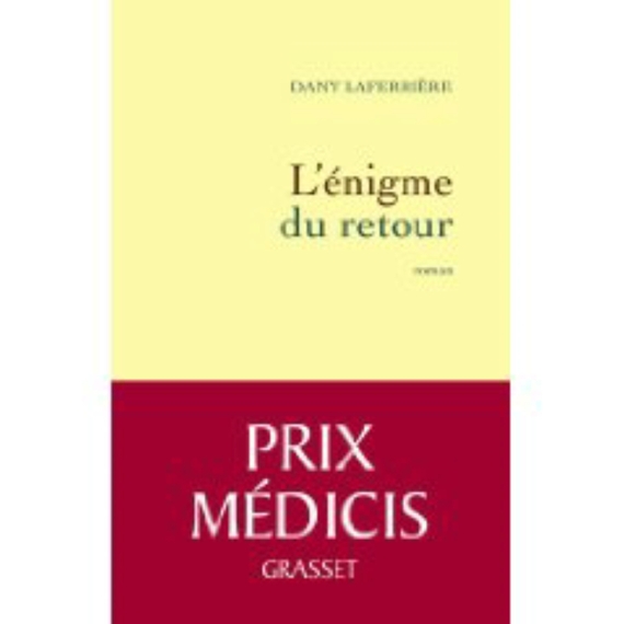 «L’ENIGME DU RETOUR» DE DANY LAFERRIERE : Le roman déchirant de la redécouverte du pays natal (Le Soleil) «L’ENIGME DU RETOUR» DE DANY LAFERRIERE : Le roman déchirant de la redécouverte du pays natal (Le Soleil)