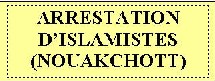 Arrestation de présumés islamistes Arrestation de présumés islamistes