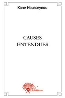 Causes entendues, par Housseynou KANE Causes entendues, par Housseynou KANE