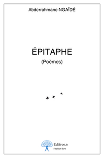 Livre: ÉPITAPHE Par Abderrahmane NGAÏDÉ Livre: ÉPITAPHE Par Abderrahmane NGAÏDÉ