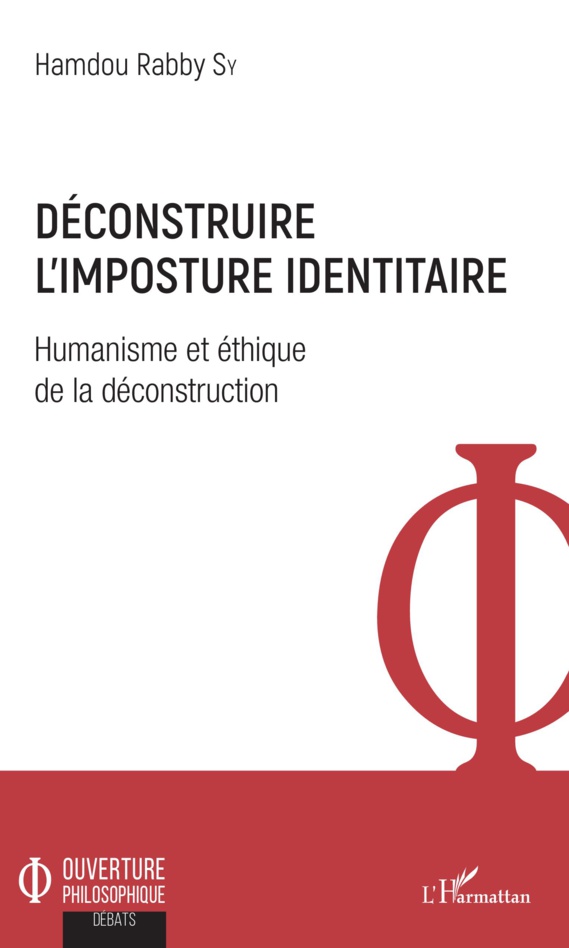 Vient de paraître: DÉCONSTRUIRE L’IMPOSTURE IDENTITAIRE / Hamdou Rabby SY