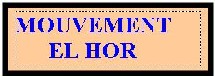 LE MOUVEMENT EL HOR FETE SES 28 ANS DE LUTTE. LE MOUVEMENT EL HOR FETE SES 28 ANS DE LUTTE.