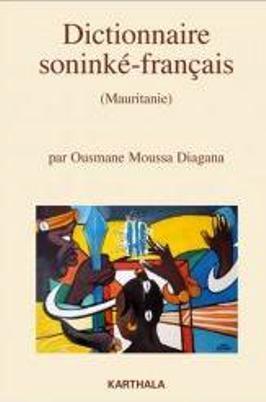 Le dictionnaire Soninké-français de feu Ousmane Moussa Diagana vient de paraitre. Le dictionnaire Soninké-français de feu Ousmane Moussa Diagana vient de paraitre.