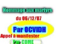 HOMMAGE AUX MARTYRS DU 06/12/87 PAR OCVIDH ET APPEL A MANIFESTER PAR COME HOMMAGE AUX MARTYRS DU 06/12/87 PAR OCVIDH ET APPEL A MANIFESTER PAR COME