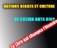  « NATIONS NEGRES ET CULTURE », DE CHEIKH ANTA DIOP
