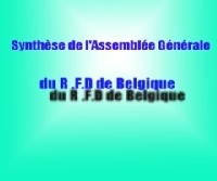 SYNTHESE DE L’ASSEMBLEE GENERALE DE R.F.D – BELGIQUE