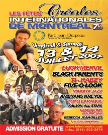 Fêtes Créoles Internationales de Montréal- 7e édition : les 13 et 14 juillet 2007. Fêtes Créoles Internationales de Montréal- 7e édition : les 13 et 14 juillet 2007.