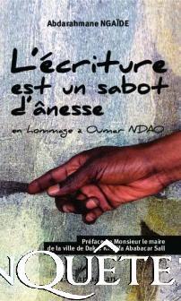 "L'écriture est un sabot d'anesse". L’hommage d’Abdarahmane Ngaïde à feu Omar Ndao "L'écriture est un sabot d'anesse". L’hommage d’Abdarahmane Ngaïde à feu Omar Ndao