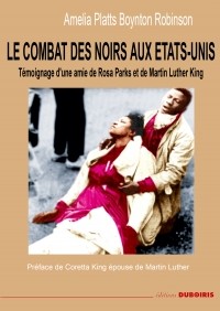 Le combat des Noirs aux États-Unis. Témoignagne d'une amie de Rosa Parks et de Martin Luther King Le combat des Noirs aux États-Unis. Témoignagne d'une amie de Rosa Parks et de Martin Luther King