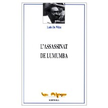 Lecture. ''L'assassinat de Lumumba'' de Ludo De Witte Lecture. ''L'assassinat de Lumumba'' de Ludo De Witte