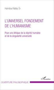 Livre:L'UNIVERSEL FONDEMENT DE L'HUMANISME / Hamdou Rabby SY. Livre:L'UNIVERSEL FONDEMENT DE L'HUMANISME / Hamdou Rabby SY.
