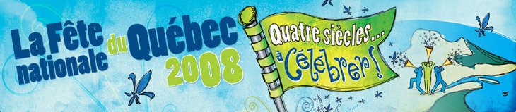 4 siècles à célébrer ! La Fête Nationale du Québec le 24 juin