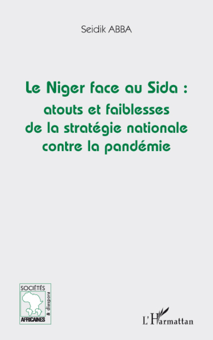 LE NIGER FACE AU SIDA: ATOUTS ET FAIBLESSES DE LA STRATÉGIE NATIONALE CONTRE LA PANDÉMIE par Seidik Abba 