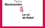 Le roi de Kahel : Tierno Monenembo ou la colonisation comme on ne vous l’a jamais contée