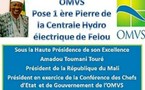 Le Président de la République participe, aux côtés de ses homologues de l'OMVS à la pose de la première pierre d'une centrale hydroélectrique à Felou.